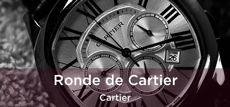  Ronde de Cartier Cartier